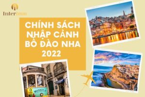 chinh-sach-nhap-canh-Bo-Dao-Nha-2022