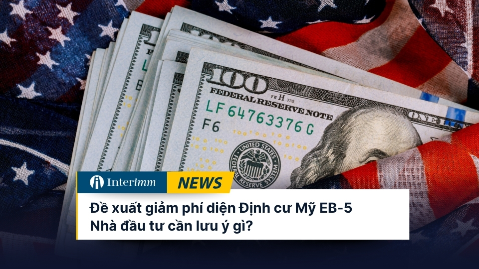 Đề xuất giảm phí diện Định cư Mỹ EB-5, nhà đầu tư cần lưu ý gì? De-xuat-giam-phi-dinh-cu-my-eb5
