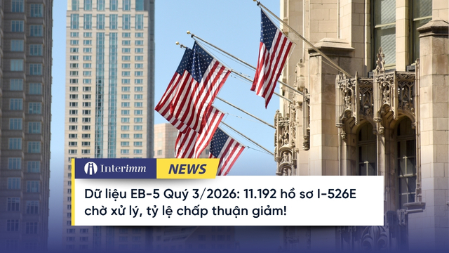 Dữ liệu EB-5 Quý 3/2026: 11.192 hồ sơ I-526E chờ xử lý, tỷ lệ chấp thuận giảm! Eb-5-quy-3-2026-du-lieu-i-526e (4)